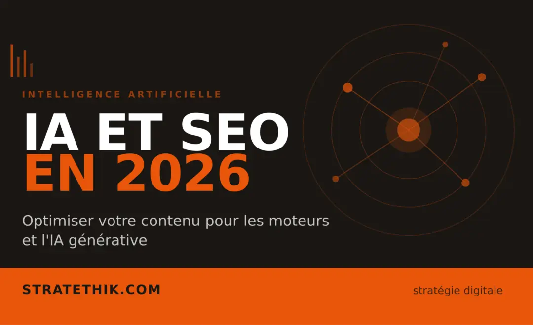 IA et SEO en 2026 : optimiser son contenu pour Google et l&rsquo;IA