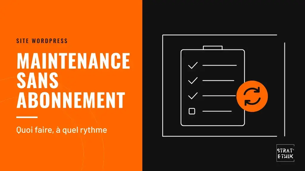 Maintenance d&rsquo;un site WordPress : quoi faire, à quel rythme, et sans abonnement