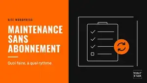 Maintenance d&rsquo;un site WordPress : quoi faire, à quel rythme, et sans abonnement